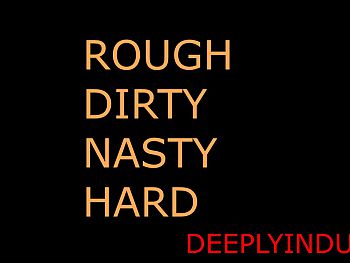DADDY DOM HARD ROUGH HARDCORE SOLO AUDIO DIRTY HARD NASTY INTENSE ROUGHED UP FUCKED HARD DESROYED 